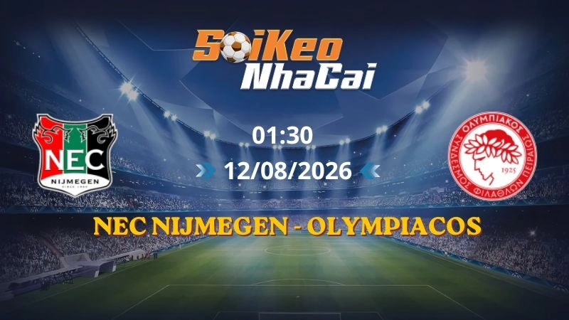 Soi Kèo Nhà Cái NEC Nijmegen vs Olympiacos 01h30 12/08/2026 | Champions League