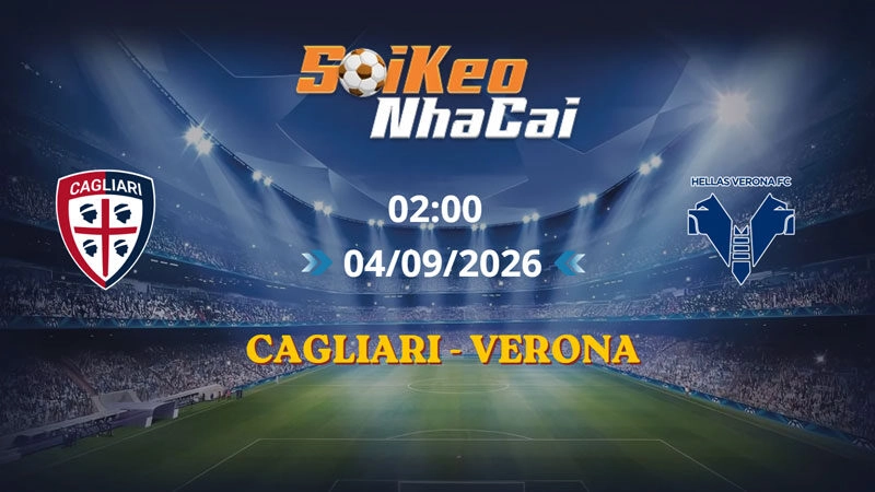 Soi Kèo Nhà Cái Cagliari vs Verona 02h00 Ngày 04/09/2026 | Coppa Italia